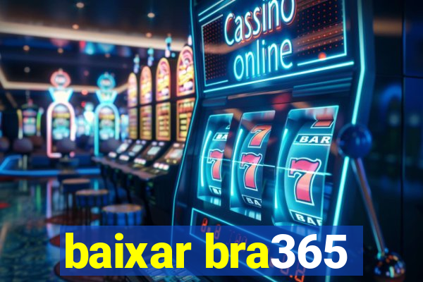 baixar bra365